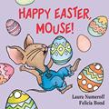 Read Happy Easter, Mouse! (If You Give...), written by Laura Numeroff