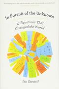 Read In Pursuit of the Unknown: 17 Equations That Changed the World, written by Ian Stewart