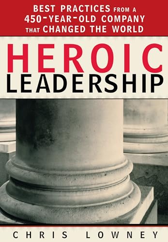 Read Heroic Leadership: Best Practices from a 450-Year-Old Company That Changed the World, written by Mr. Chris Lowney