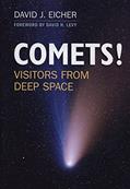 Read COMETS!: Visitors from Deep Space, written by David J. Eicher