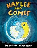 Read Haylee and Comet: A Tale of Cosmic Friendship (Haylee and Comet, 1), written by Deborah Marcero