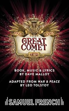 Natasha, Pierre & The Great Comet of 1812, written by Dave Malloy; Leo Tolstoy