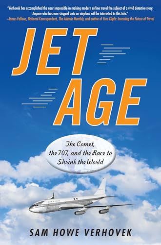 Read Jet Age: The Comet, the 707, and the Race to Shrink the World, written by Sam Howe Verhovek