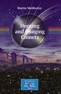 Read Hunting and Imaging Comets (The Patrick Moore Practical Astronomy Series), written by Martin Mobberley