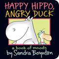 Read Happy Hippo, Angry Duck, written by Sandra Boynton