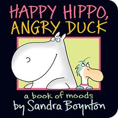 Happy Hippo, Angry Duck, written by Sandra Boynton