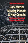 Read Dark Matter, Missing Planets and New Comets: Paradoxes Resolved, Origins Illuminated, written by Tom Van Flandern