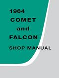 Read 1964 Comet and Falcon Shop Manual By Detroit Iron, written by Ford Motor Company