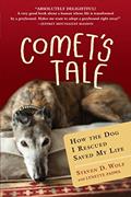Read Comet's Tale: How the Dog I Rescued Saved My Life, written by Steven Wolf; Lynette Padwa Read Comet's Tale: How the Dog I Rescued Saved My Life, written by Steven Wolf; Lynette Padwa
