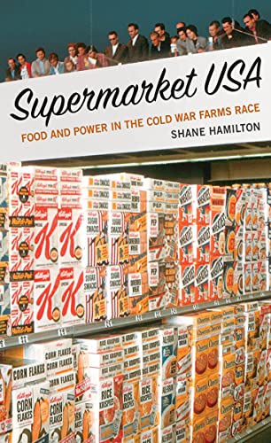 Read Supermarket USA: Food and Power in the Cold War Farms Race, written by Shane Hamilton Read Supermarket USA: Food and Power in the Cold War Farms Race, written by Shane Hamilton