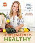 Read Supermarket Healthy: Recipes and Know-How for Eating Well Without Spending a Lot: A Cookbook, written by Melissa d'Arabian; Raquel Pelzel Read Supermarket Healthy: Recipes and Know-How for Eating Well Without Spending a Lot: A Cookbook, written by Melissa d'Arabian; Raquel Pelzel