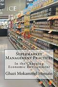Read Supermarket Management Practices: In the Changing Economic Environment, written by Ghazi Mokammel Hossain