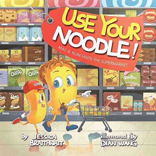 Read Mac A. Roni Visits the Supermarket (Use Your Noodle!), written by Jessica Braithwait