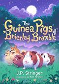 Read The Guinea Pigs of Brierley Bramble: A Tale of Nature and Magic for Children and Adults, written by J.P. Stringer