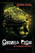 Read Guinea Pigs: Technologies of Control, written by John Hall