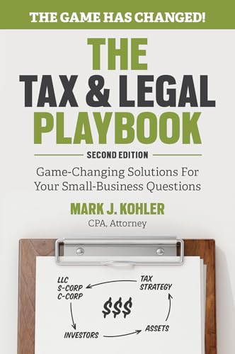 Read The Tax and Legal Playbook: Game-Changing Solutions To Your Small Business Questions, written by Mark Kohler