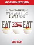 Read Eat Stop Eat: Intermittent Fasting for Health and Weight Loss (English), written by Brad Pilon