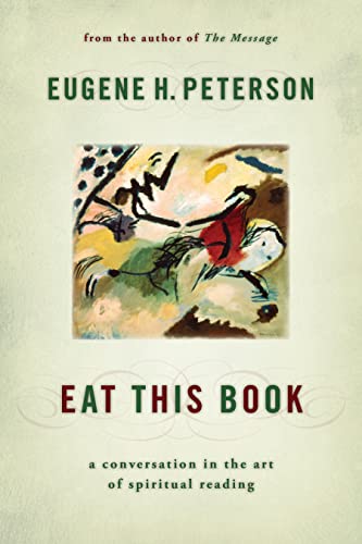 Read Eat This Book: A Conversation in the Art of Spiritual Reading, written by Eugene H. Peterson Read Eat This Book: A Conversation in the Art of Spiritual Reading, written by Eugene H. Peterson