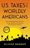 Read U.S. Taxes for Worldly Americans: The Traveling Expat's Guide to Living, Working, and Staying Tax Compliant Abroad (Updated for 2025), written by Olivier Wagner
