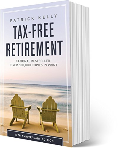 Read Tax-Free Retirement 10th Anniversary Edition, written by Patrick Kelly