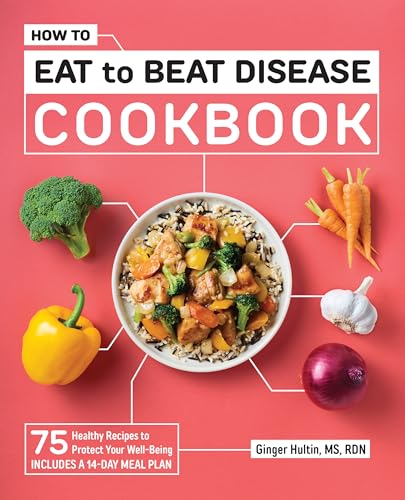Read How to Eat to Beat Disease Cookbook: 75 Healthy Recipes to Protect Your Well-Being, written by Ginger Hultin MS RDN CSO Read How to Eat to Beat Disease Cookbook: 75 Healthy Recipes to Protect Your Well-Being, written by Ginger Hultin MS RDN CSO