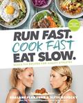 Read Run Fast. Cook Fast. Eat Slow.: Quick-Fix Recipes for Hangry Athletes: A Cookbook, written by Shalane Flanagan; Elyse Kopecky