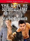 Read The Love He Squirreled Away [Mate or Meal 3] (Siren Publishing Classic ManLove), written by Scarlet Hyacinth