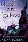 Read Black Bird of the Gallows (Black Bird of the Gallows, 1), written by Meg Kassel Read Black Bird of the Gallows (Black Bird of the Gallows, 1), written by Meg Kassel