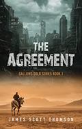 Read The Agreement: Gallows Gold Series - Book 1, written by James Scott Thomson