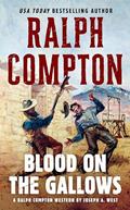 Read Ralph Compton Blood on the Gallows (A Ralph Compton Western), written by Joseph A. West; Ralph Compton