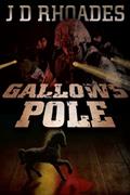 Read Gallows Pole, written by J.D. Rhoades