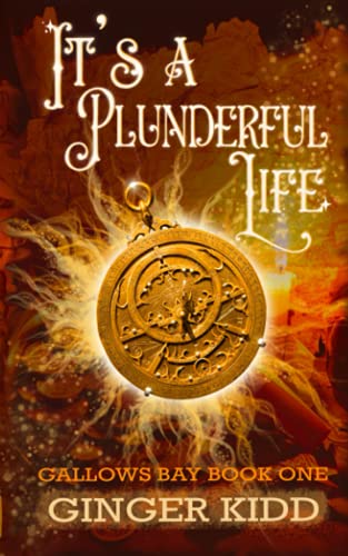 Read It's a Plunderful Life (Gallows Bay), written by Ginger Kidd Read It's a Plunderful Life (Gallows Bay), written by Ginger Kidd