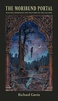 Read The Moribund Portal: Spectral Resonance and the Numen of the Gallows, written by Richard Gavin