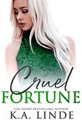 Read Cruel Fortune, written by K.A. Linde