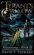 Read Tyrant's Gallow (Moonsong), written by David V. Stewart