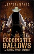 Read Dodging The Gallows: A Western Adventure, written by Jeff Crawford