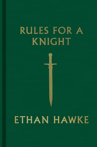 Read Rules for a Knight, written by Ethan Hawke