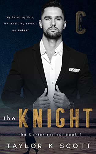 Read The Knight: The Carter Series - Book 1, written by Taylor K Scott