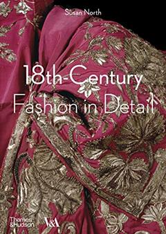 18th-Century Fashion in Detail (V&A Fashion in Detail), written by Susan North