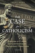 Read The Case for Catholicism: Answers to Classic and Contemporary Protestant Objections, written by Trent Horn