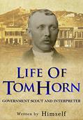 Read Life of Tom Horn: Government Scout and Interpreter, written by Tom Horn