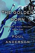Read The Golden Horn (The Last Viking Trilogy Book 1), written by Poul Anderson Read The Golden Horn (The Last Viking Trilogy Book 1), written by Poul Anderson