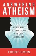 Read Answering Atheism: How to Make the Case for God with Logic and Charity, written by Trent Horn Read Answering Atheism: How to Make the Case for God with Logic and Charity, written by Trent Horn