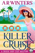 Read Killer Cruise: A Humorous Cruise Ship Cozy Mystery (Cruise Ship Cozy Mysteries Book 1), written by A.R. Winters
