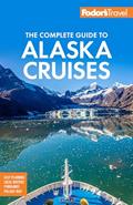 Read Fodor's The Complete Guide to Alaska Cruises (Full-color Travel Guide), written by Fodor's Travel Guides