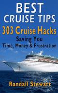 Read Best Cruise Tips: 303 Cruise Hacks Saving You Time, Money & Frustration, written by Randall Stewart