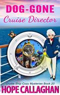 Read Dog-Gone Cruise Director: A Cruise Ship Cozy Mystery (Millie's Cruise Ship Mysteries Book 20), written by Hope Callaghan