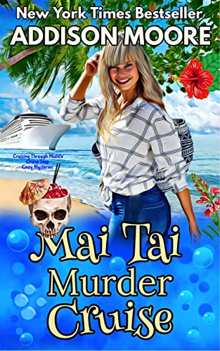 Read Mai Tai Murder Cruise: Cruise Ship Cozy Mysteries (Cruising Through Midlife: Cruise Ship Cozy Mysteries Book 2), written by Addison Moore Read Mai Tai Murder Cruise: Cruise Ship Cozy Mysteries (Cruising Through Midlife: Cruise Ship Cozy Mysteries Book 2), written by Addison Moore