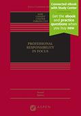 Read Professional Responsibility in Focus (Focus Casebook), written by John P. Sahl; R. Michael Cassidy; Benjamin P. Cooper; Margaret C. Tarkington