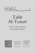 Read Tafsir Al-Tustari (Great Commentaries of the Holy Qur'an), written by Sahl ibn 'Abd Allah al-Tustari Read Tafsir Al-Tustari (Great Commentaries of the Holy Qur'an), written by Sahl ibn 'Abd Allah al-Tustari